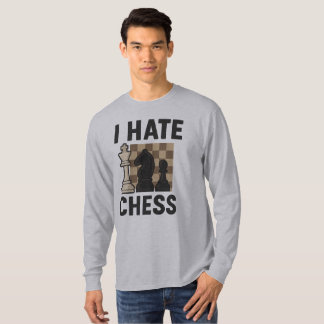 I Hate Chess long sleeve shirt