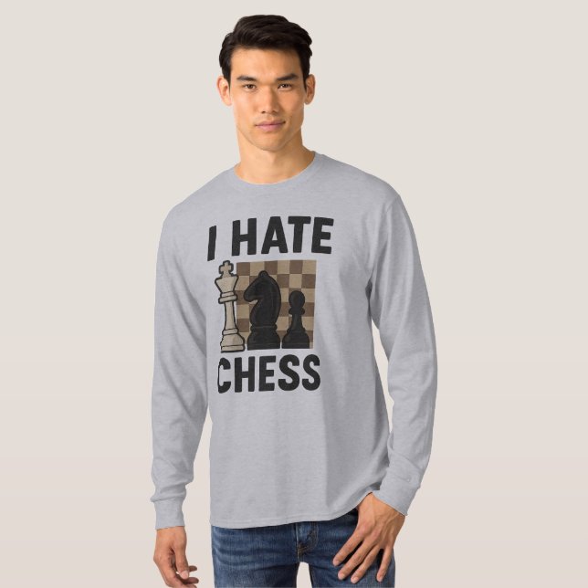 I Hate Chess long sleeve shirt (Front Full)