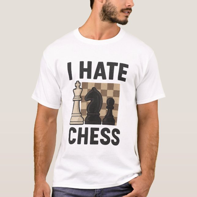 I Hate Chess t-shirt (Front)