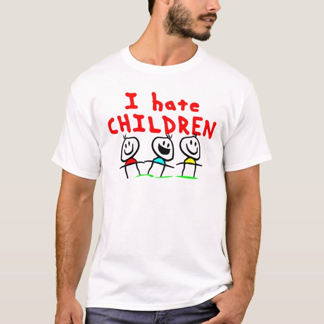 I hate children! T-Shirt (Front)