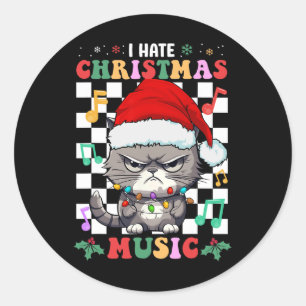 I Hate Christmas Music Xmas Hater  Classic Round Sticker