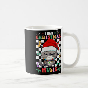 I Hate Christmas Music Xmas Hater Coffee Mug