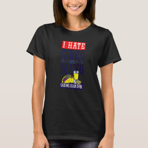 I Hate Cinco De Mayo Said No Juan Ever  5 De Mayo T-Shirt
