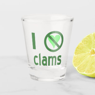 I Hate Clams Shot Glass