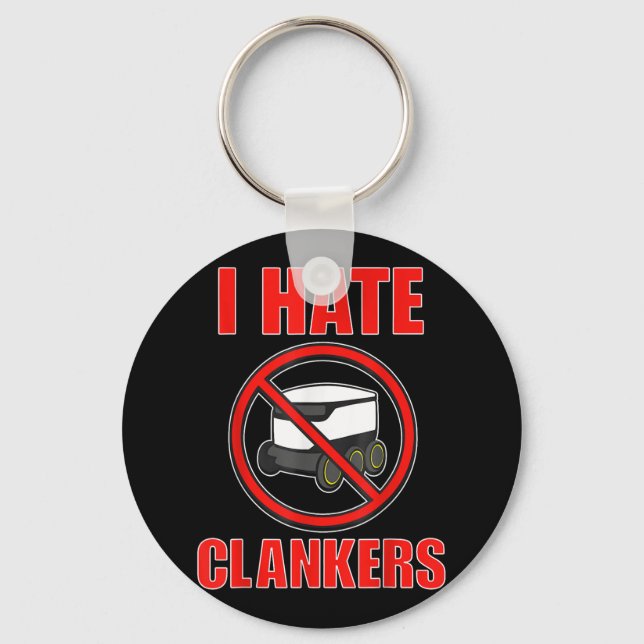 I Hate Clankers Funny For Men Women  Key Ring (Front)