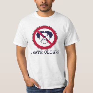 "I Hate Clowns" Value Shirt