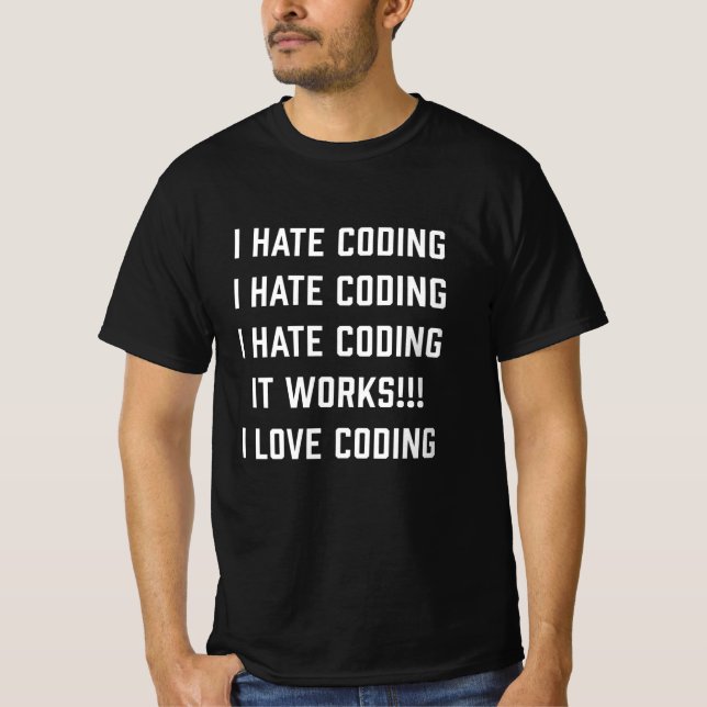 I Hate Coding Funny Gift for Code Lovers T-Shirt (Front)