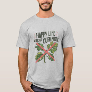I hate coriander / cilantro T-Shirt