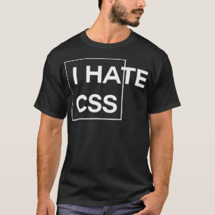 I Hate CSS funny html programmer javascript Premiu T-Shirt