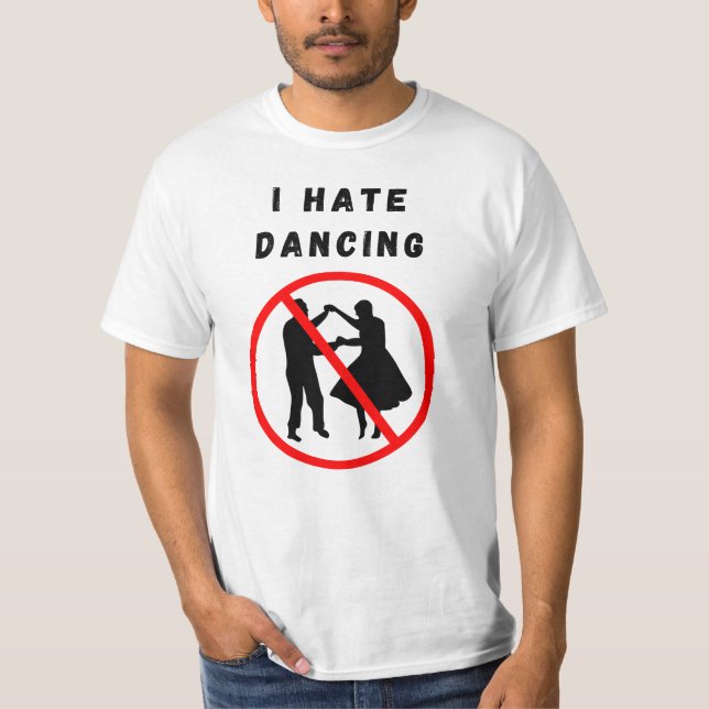 I hate dancing T-Shirt (Front)