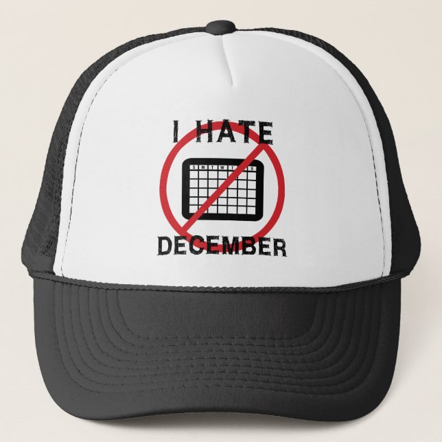 I Hate December Trucker Hat (Front)