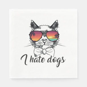 I Hate Dogs Funny Gifts for Cat Friend Napkin