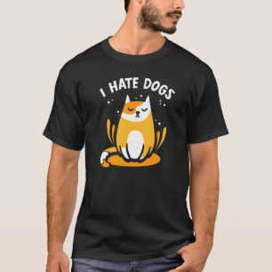 I Hate Dogs Pet Animal Cats Cat T-Shirt