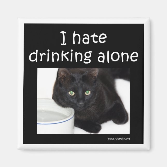 I hate drinking alone magnet (Front)