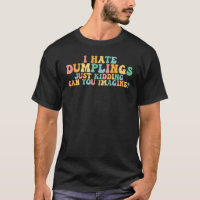 I Hate Dumplings Womens Sarcastic