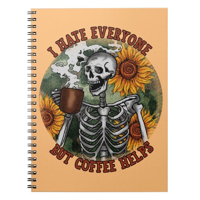 I Hate Everyone But Coffee Helps Notebook (Front)