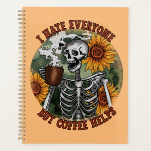 I Hate Everyone But Coffee Helps Planner