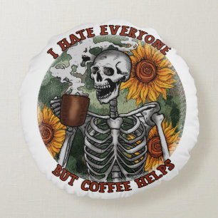 I Hate Everyone But Coffee Helps Round Cushion