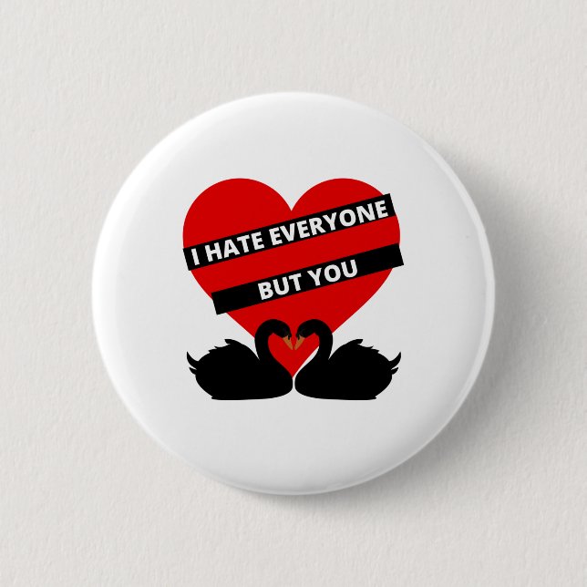 I Hate Everyone But You Black 6 Cm Round Badge (Front)