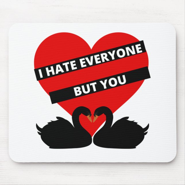 I Hate Everyone But You Black Mouse Pad (Front)