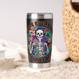 I Hate Everyone Coffee Helps Coffee Lover Gifts Insulated Tumbler