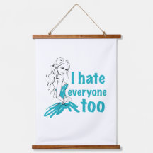 I hate everyone too
