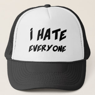 I Hate Everyone Trucker Hat