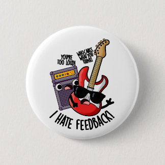 I Hate Feedback Funny Guitar Pun 6 Cm Round Badge