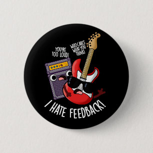 I Hate Feedback Funny Guitar Pun Dark BG 6 Cm Round Badge