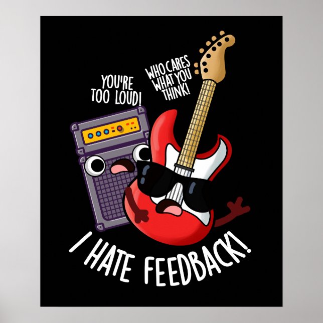 I Hate Feedback Funny Guitar Pun Dark BG Poster (Front)