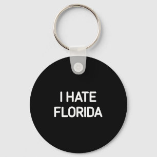 I Hate Florida, Funny, Jokes, Sarcastic Key Ring