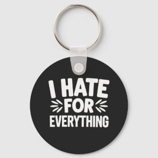 I hate for everything key ring