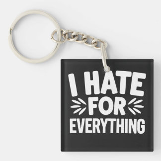 I hate for everything key ring
