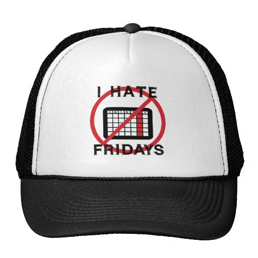 I Hate Fridays | Zazzle