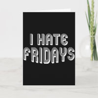 I Hate Fridays _ Funny Morning Person Sarcastic Fr