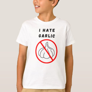I hate garlic T-Shirt