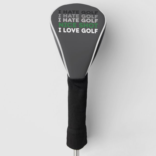 I Hate Golf Nice Shot I Love Golf Golfing Lover  Golf Head Cover (Front)