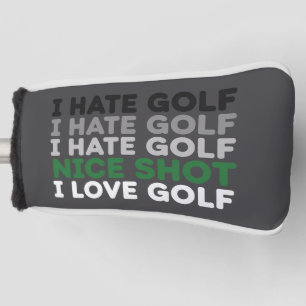 I Hate Golf Nice Shot I Love Golf Golfing Lover  Head Cover