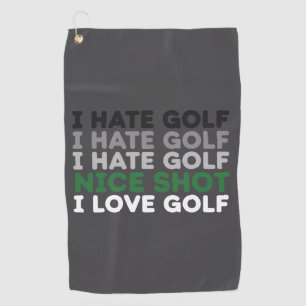 I Hate Golf Nice Shot I Love Golf Golfing Lover Towel