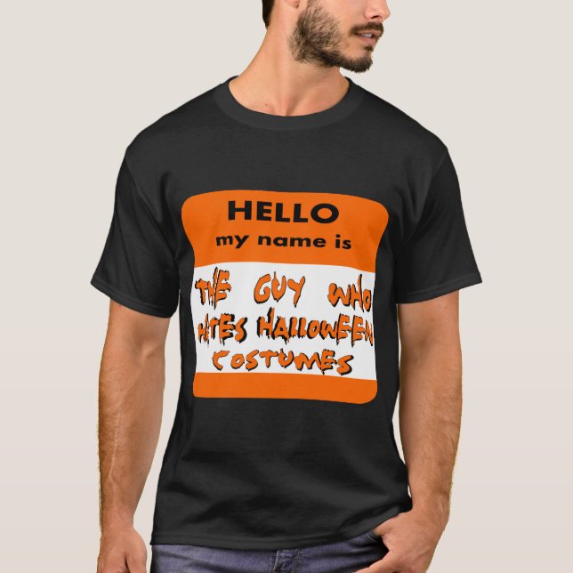 I hate halloween costumes.Funny Halloween T-Shirt (Front)