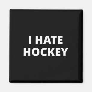 I Hate Hockey Magnet