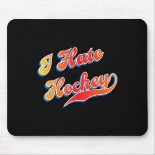 I Hate Hockey  Mouse Pad