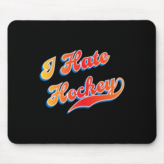 I Hate Hockey  Mouse Pad (Front)