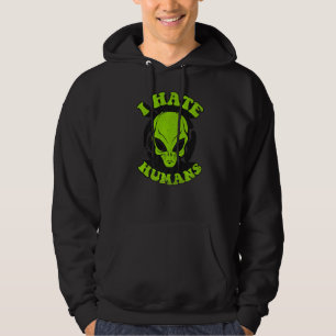 I Hate Humans Conspiracy Alien Alien Hoodie