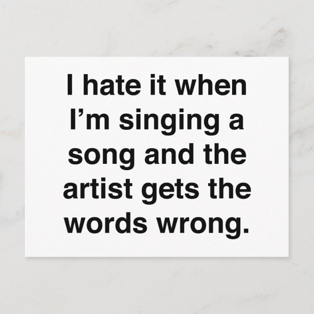 I Hate It When I'm Singing A Song Postcard (Front)