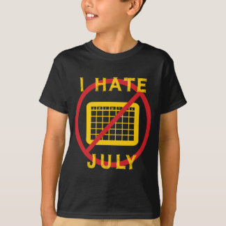 I Hate July T-Shirt