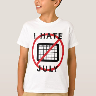 I Hate July T-Shirt