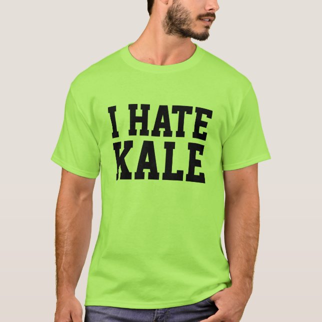 I Hate Kale T-Shirt (Front)