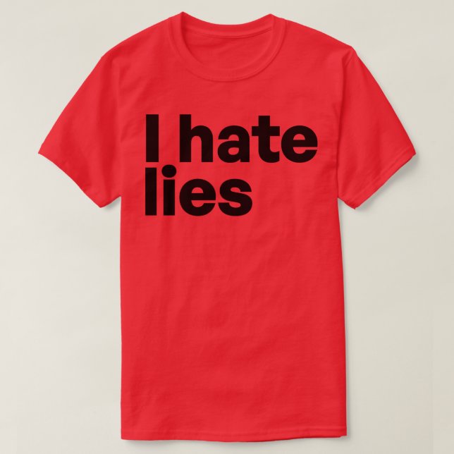 I hate lies T-Shirt (Design Front)