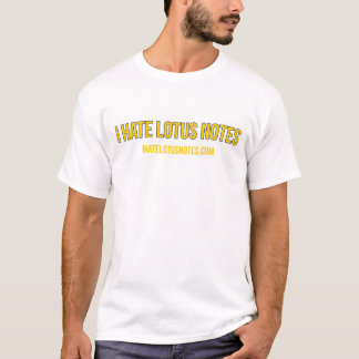 I Hate Lotus Notes Gloat T-Shirt